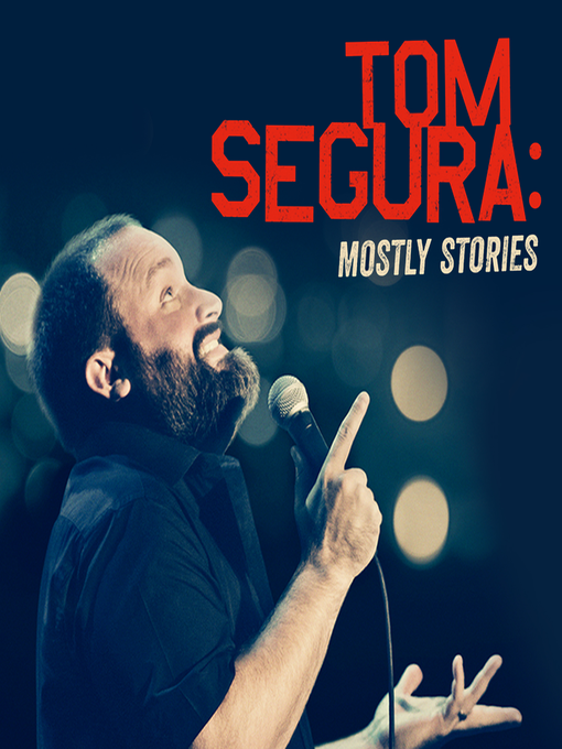 Title details for Mostly Stories by Tom Segura - Available